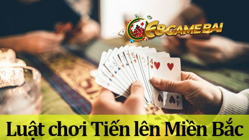 Những Mẹo Chơi Tiến Lên Miền Bắc Tại 68GAMEBAI