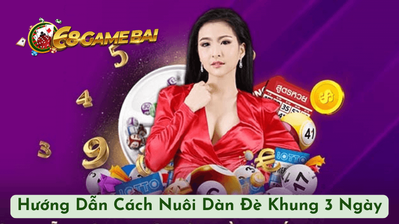 Dàn Đề Khung 3 Ngày: Chiến Thuật Cá Cược Hiệu Quả Dành Cho Người Mới Tại 68GAMEBAI